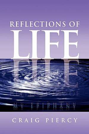 Reflections of Life de Craig Piercy