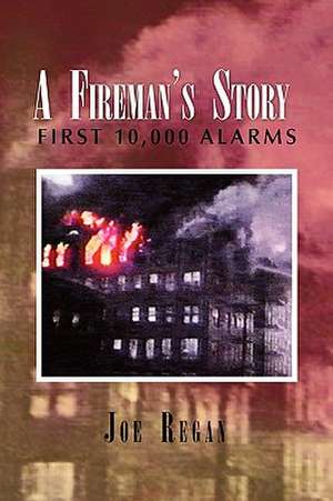 A Fireman's Story de Joe Regan