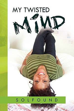 My Twisted Mind de Solfound