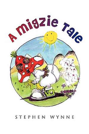 A Migzie Tale de Stephen Wynne