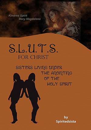 SLUTS for Christ de Spiritedsista