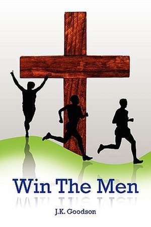 Win the Men de J. K. Goodson