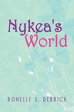 Derrick, R: Nykea's World