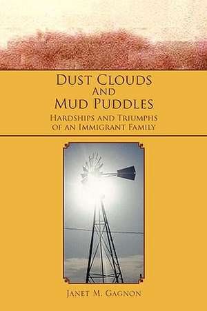 Dust Clouds and Mud Puddles de Janet M. Gagnon