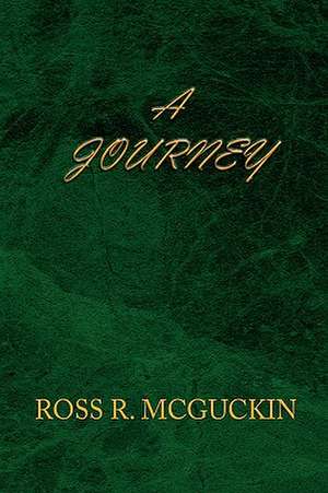 A JOURNEY de Ross R. McGuckin