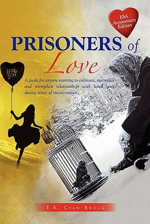 Prisoners of Love de T. K. Cyan-Brock