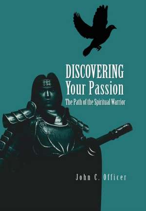 Discovering Your Passion de John C. Officer