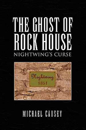 The Ghost of Rock House de Michael Causey