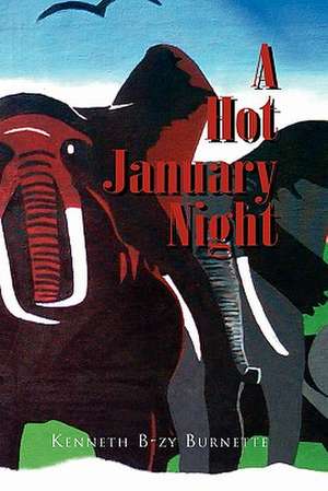 A Hot January Night de B-Zy Burnette Kenneth B-Zy Burnette