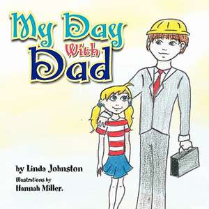 My Day with Dad de Linda Johnston