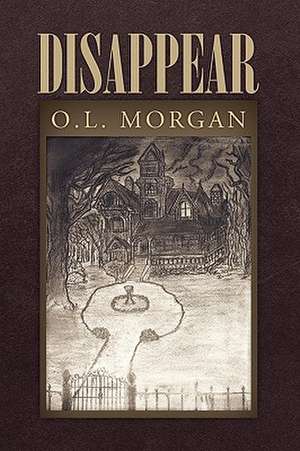 Disappear de O. L. Morgan