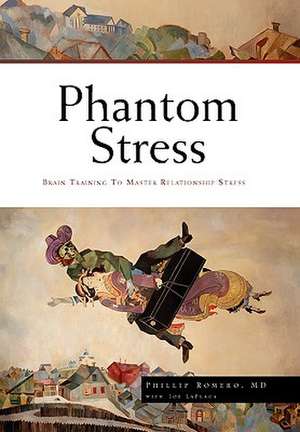 Phantom Stress de Phillip MD Romero