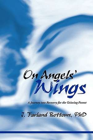 On Angels' Wings de J. Farland Bottoms