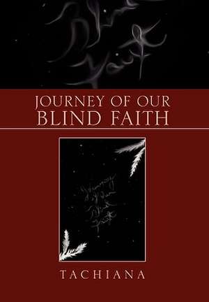 Journey of Our Blind Faith de Tachiana