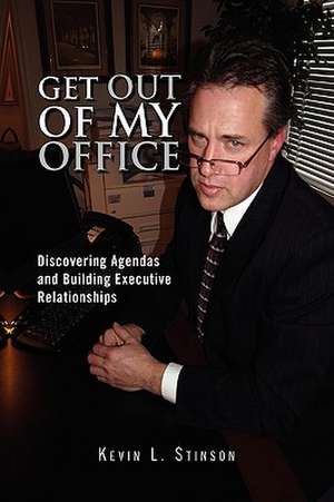 Get Out of My Office! de Kevin L. Stinson