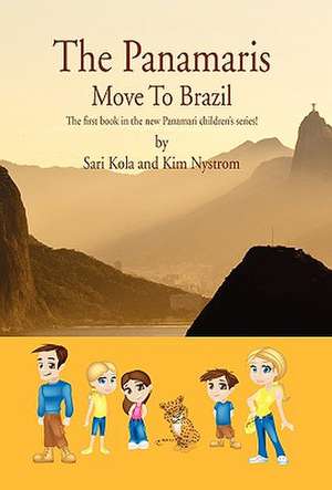 The Panamaris Move to Brazil de Kola And Kim Sari Kola and Kim Nystrom