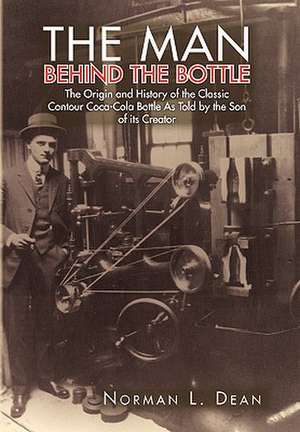 The Man Behind the Bottle de Norman L. Dean