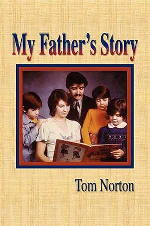 My Father's Story de Tom Norton