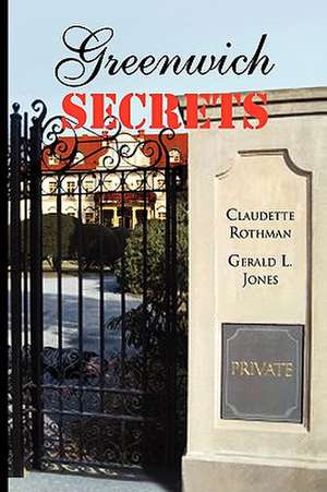 Greenwich Secrets de R. Claudette Rothman and Gerald L. Jones