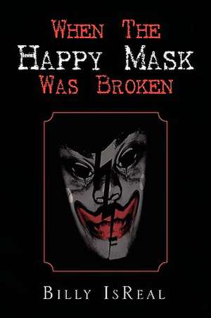 When the Happy Mask Was Broken de Isreal Billy Isreal