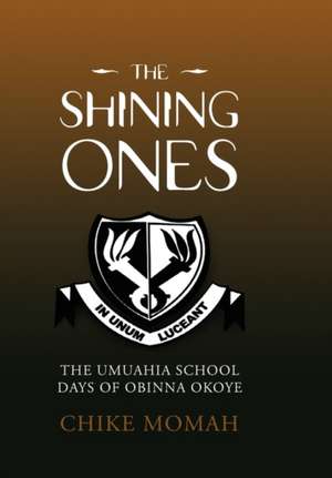 The Shining Ones de Chike Momah