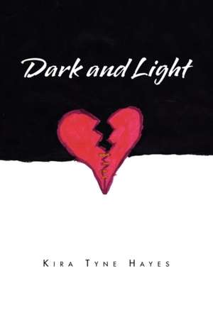 Dark and Light de Kira Tyne Hayes
