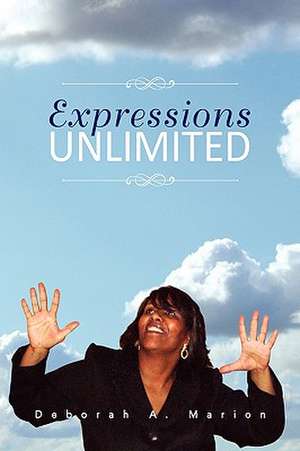 Expressions Unlimited de Deborah A. Marion