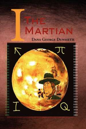 I the Martian de Dana George Dunsieth