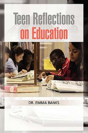 Teen Reflections on Education de Emma Banks