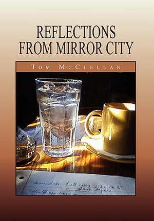 Reflections from Mirror City de Tom McClellan