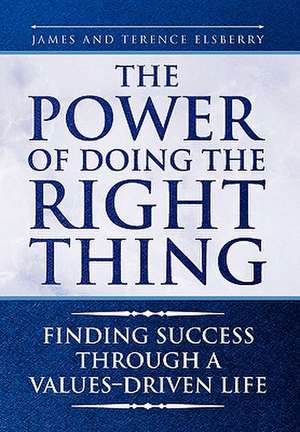 The Power of Doing the Right Thing de James and Terence Elsberry