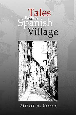 Tales from a Spanish Village de Richard A. Barrett