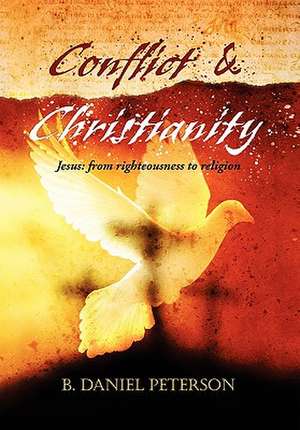 Conflict and Christianity de B. Daniel Peterson