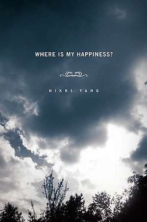 Where Is My Happiness? de Nikki Yang