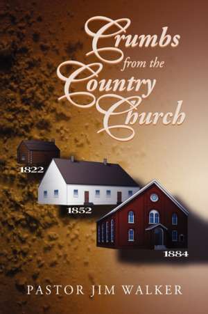 Crumbs from the Country Church de Pastor Jim Walker