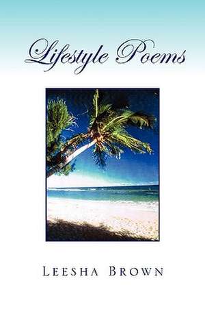 Lifestyle Poems de Leesha Brown