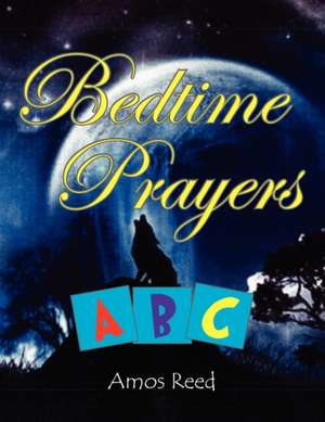 Bedtime Prayers ABC de Amos Reed