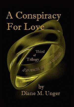 Unger, D: Conspiracy for Love