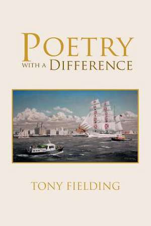 Poetry with a Difference de Tony Fielding