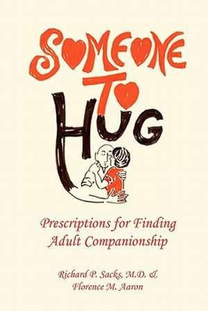 Someone to Hug de M. D. &. Florence M. A Richard P. Sacks