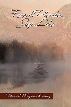 Fear at Phantom Ship Lake de Marie Wagner Krenz