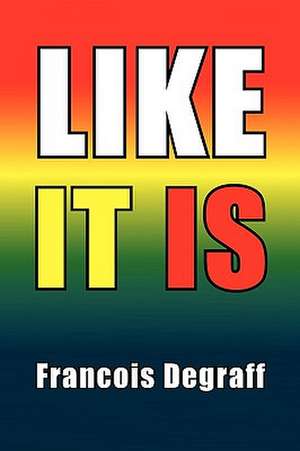 Like It Is de Francois Degraff
