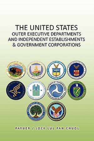 THE UNITED STATES OUTER EXECUTIVE DEPARTMENTS AND INDEPENDENT ESTABLISHMENTS & GOVERNMENT CORPORATIONS de Jock Pan