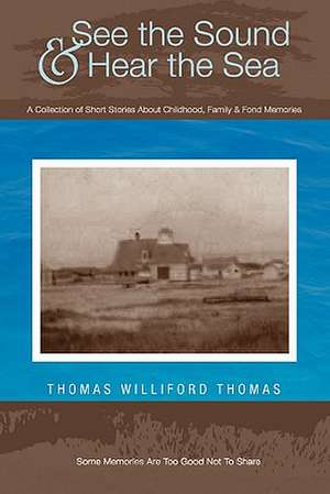 See the Sound and Hear the Sea de Thomas Williford Thomas