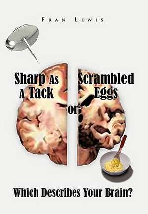 Lewis, F: Sharp As A Tack or Scrambled Eggs