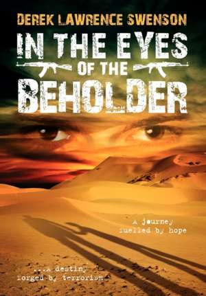 In the Eyes of the Beholder de Derek Lawrence Swenson