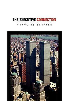 The Executive Connection de Caroline Shaffer