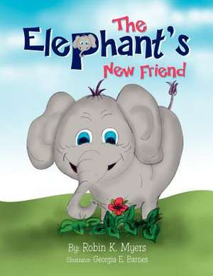 The Elephant's New Friend de Robin K. Myers