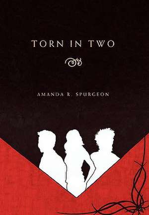 Torn in Two de Amanda R. Spurgeon