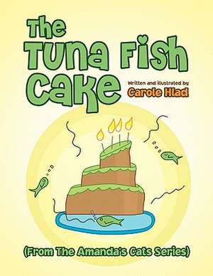 The Tuna Fish Cake de Carole Hlad